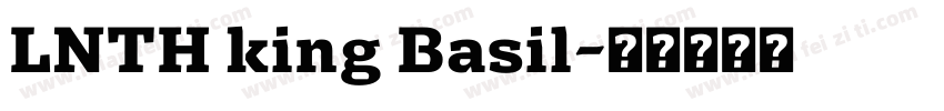 LNTH king Basil字体转换